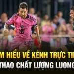 tim-hieu-ve-kenh-truc-tiep-the-thao-chat-luong-luongson